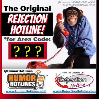 The Original REJECTION HOTLINE® w/ Custom AREA CODE! (RejectionHotline.com)