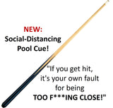 NEW: "If you get hit, it's your own fault for being TOO F***ING CLOSE!" Social Distancing Pool Cue