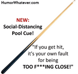 NEW: "If you get hit, it's your own fault for being TOO F***ING CLOSE!" Social Distancing Pool Cue