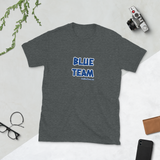BLUE TEAM! Short-Sleeve Unisex T-Shirt