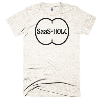 Living The Startup Dream "Saas-Hole" - Extra Soft (Tri-Blend)
