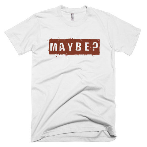 Maybe? - Basic Tee