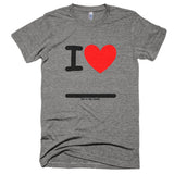 Fill In the Blank Shirts I Heart (FITB) Extra Soft (Tri-Blend)