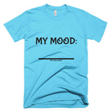 Fill In the Blank Shirts MY MOOD (FITB) T-Shirt