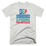 Bootstrapping, Grinding, Pre-Revenue T-Shirt